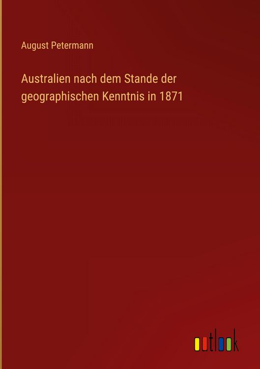 Produktbild: Australien nach dem Stande der geographischen Kenntnis in 1871