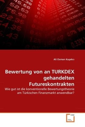 Produktbild: Kusakci, A: Bewertung von an TURKDEX gehandelten Futureskont