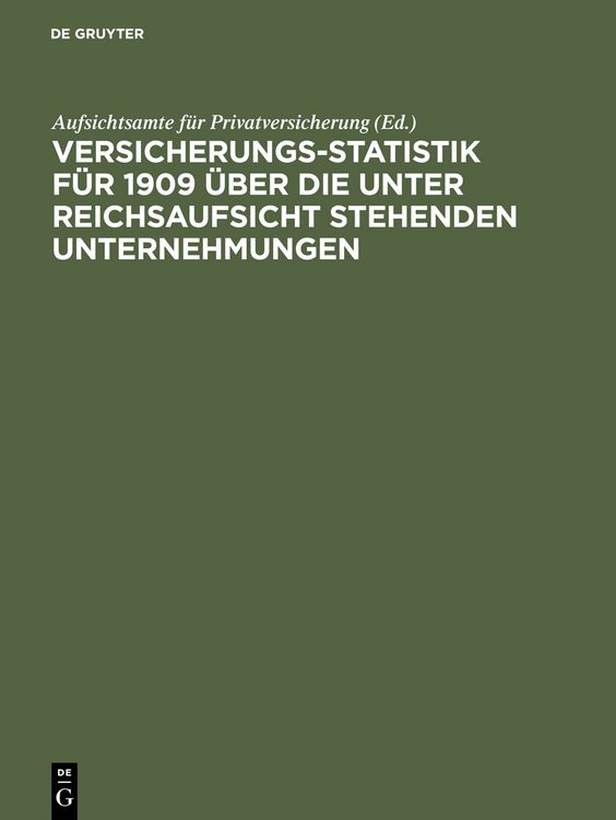 Produktbild: Versicherungs-Statistik f&uuml;r 1909 &uuml;ber die unter Reichsaufsicht stehenden Unternehmungen