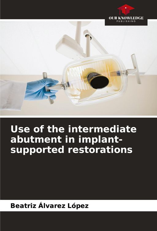Produktbild: Use of the intermediate abutment in implant-supported restorations