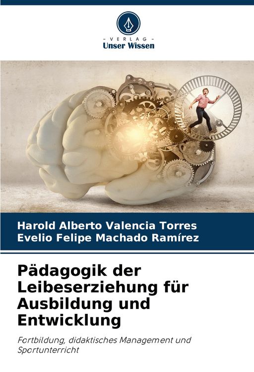 Produktbild: P&auml;dagogik der Leibeserziehung f&uuml;r Ausbildung und Entwicklung