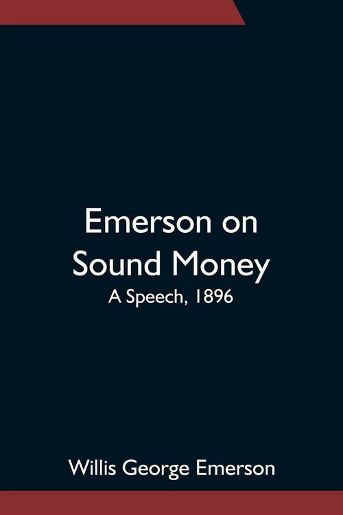 Produktbild: Emerson On Sound Money; A Speech, 1896