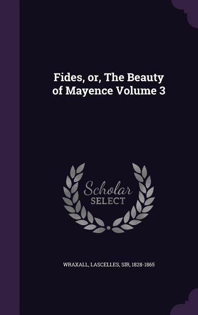 Produktbild: Fides, or, The Beauty of Mayence Volume 3