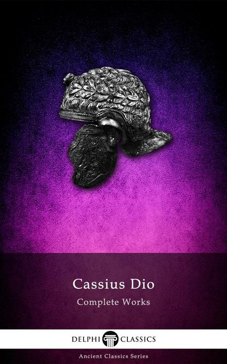 Produktbild: Delphi Complete Works of Cassius Dio (Illustrated)