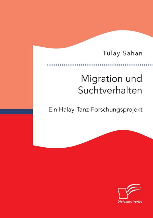 Produktbild: Migration und Suchtverhalten. Ein Halay-Tanz-Forschungsprojekt