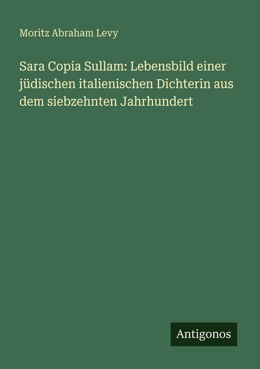 Produktbild: Sara Copia Sullam: Lebensbild einer j&uuml;dischen italienischen Dichterin aus dem siebzehnten Jahrhundert