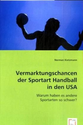 Produktbild: Kietzmann, N: Vermarktungschancen der Sportart Handball in d