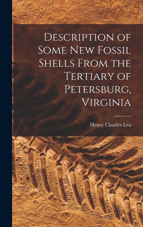 Produktbild: Description of Some New Fossil Shells From the Tertiary of Petersburg, Virginia