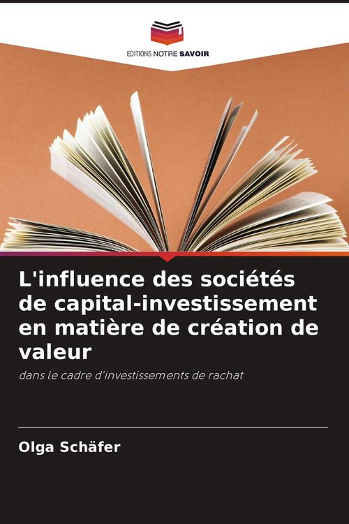 Produktbild: L'influence des soci&eacute;t&eacute;s de capital-investissement en mati&egrave;re de cr&eacute;ation de valeur