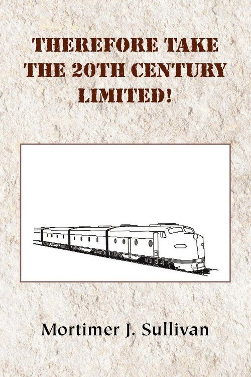 Produktbild: Therefore Take the 20th Century Limited!