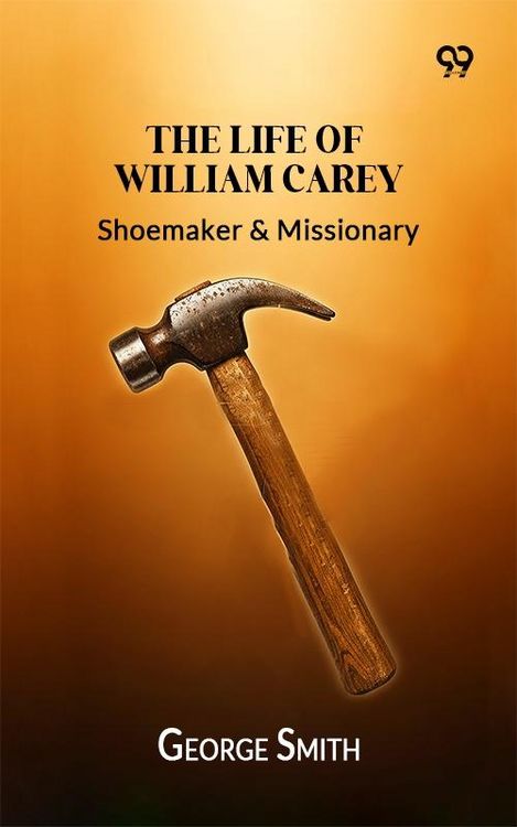 Produktbild: Life Of William Carey,: Shoemaker & Missionary