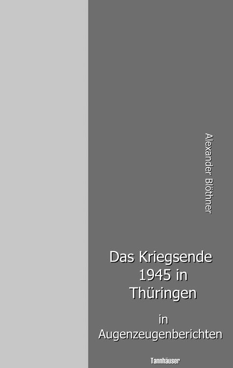 Produktbild: Das Kriegsende 1945 in Th&uuml;ringen in Augenzeugenberichten