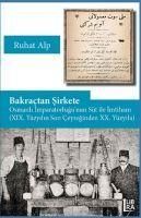 Produktbild: Bakractan Sirkete - Osmanli Imparatorlugunun S&uuml;t Ile Imtihani XIX. Y&uuml;zyilin Son Ceyreginden XX. Y&uuml;zyila