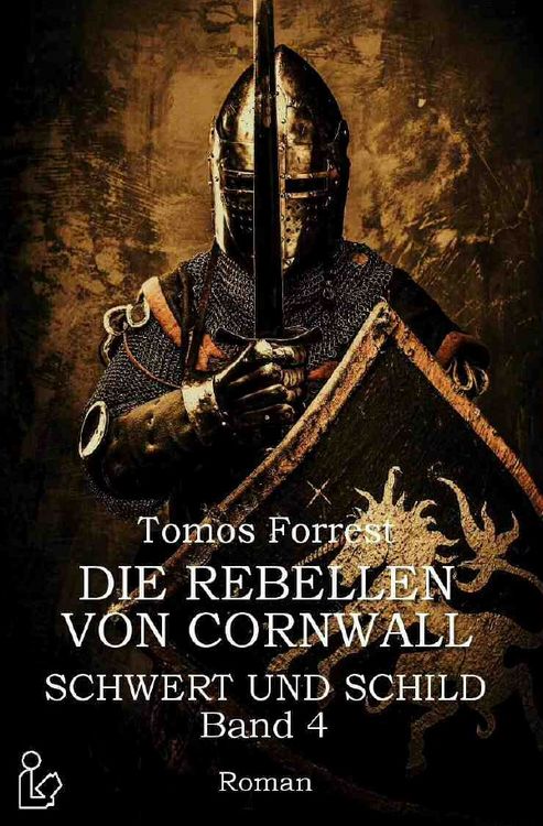 Produktbild: Die Rebellen von Cornwall - Schwert und Schild, Band 4