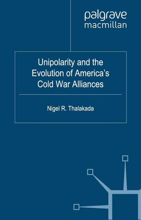 Produktbild: Unipolarity and the Evolution of America's Cold War Alliances
