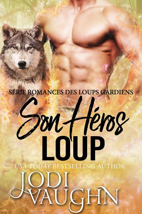 Produktbild: Son loup h&eacute;ros (Romances des Loups Gardiens, #5)