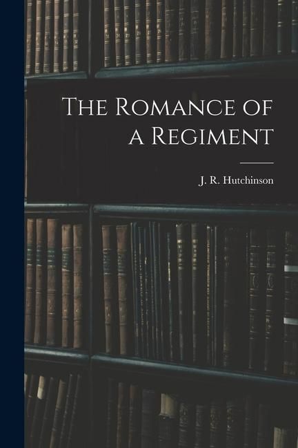 Produktbild: The Romance of a Regiment