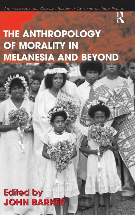 Produktbild: The Anthropology of Morality in Melanesia and Beyond