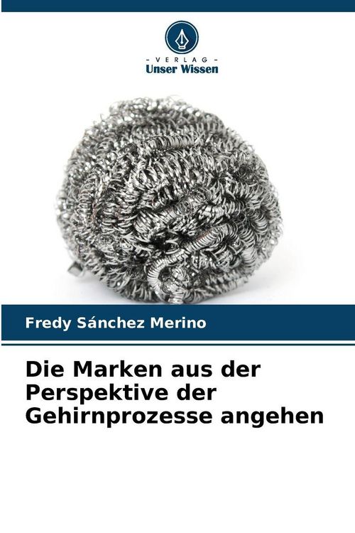 Produktbild: Die Marken aus der Perspektive der Gehirnprozesse angehen
