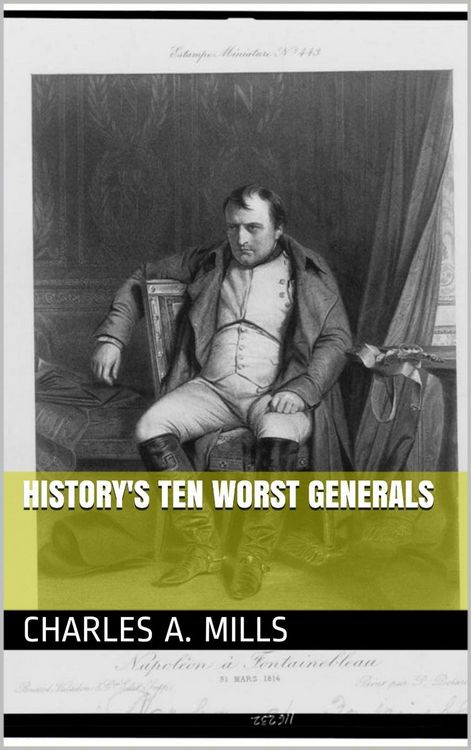 Produktbild: History's Ten Worst Generals