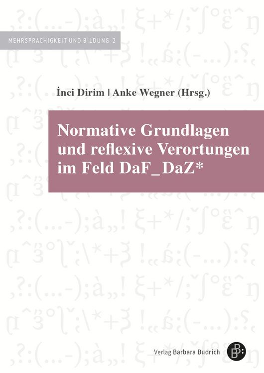 Produktbild: Normative Grundlagen und reflexive Verortungen im Feld DaF_DaZ*