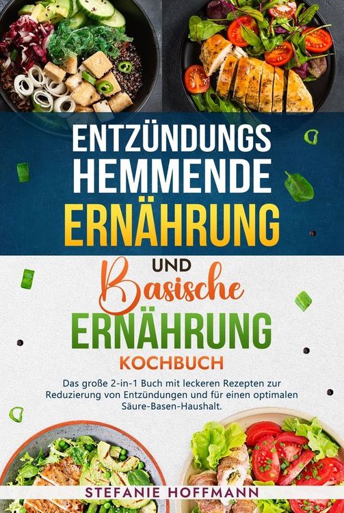 Produktbild: Entz&uuml;ndungshemmende Ern&auml;hrung und Basische Ern&auml;hrung Kochbuch