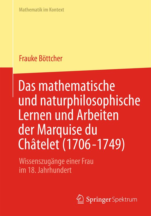 Produktbild: Das mathematische und naturphilosophische Lernen und Arbeiten der Marquise du Ch&acirc;telet (1706-1749)