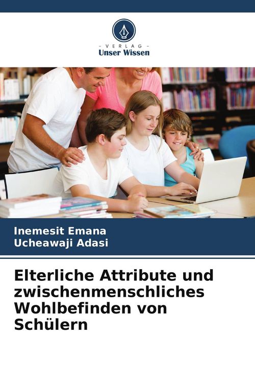 Produktbild: Elterliche Attribute und zwischenmenschliches Wohlbefinden von Sch&uuml;lern