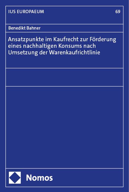 Produktbild: Ansatzpunkte im Kaufrecht zur F&ouml;rderung eines nachhaltigen Konsums nach Umsetzung der Warenkaufrichtlinie