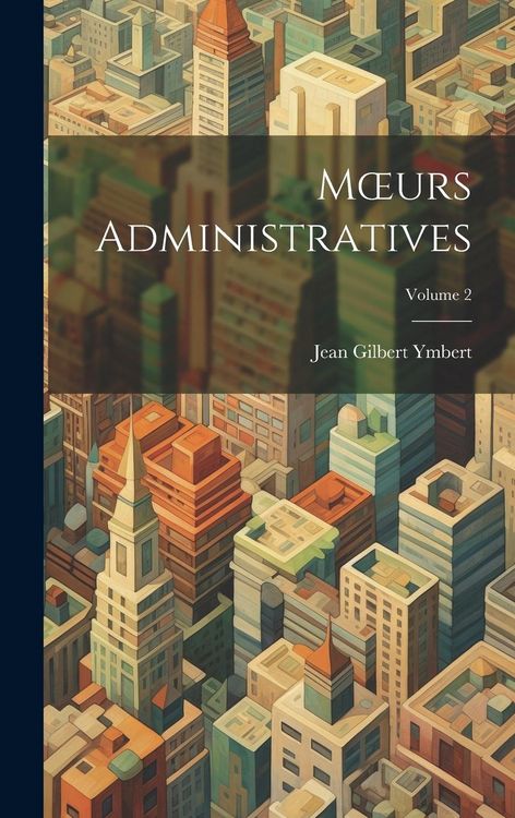 Produktbild: Moeurs Administratives; Volume 2