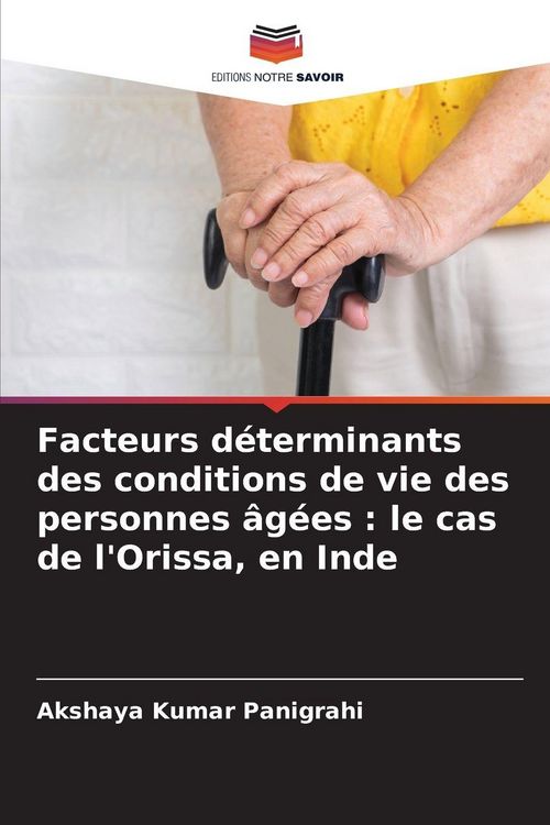 Produktbild: Facteurs d&eacute;terminants des conditions de vie des personnes &acirc;g&eacute;es : le cas de l'Orissa, en Inde