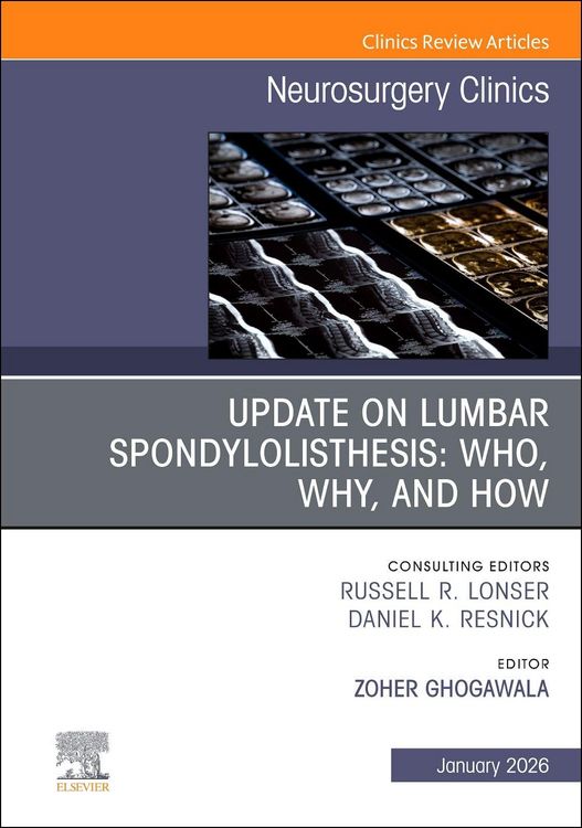 Produktbild: Update on Lumbar Spondylolisthesis: Who, Why, and How, an Issue of Neurosurgery Clinics of North America