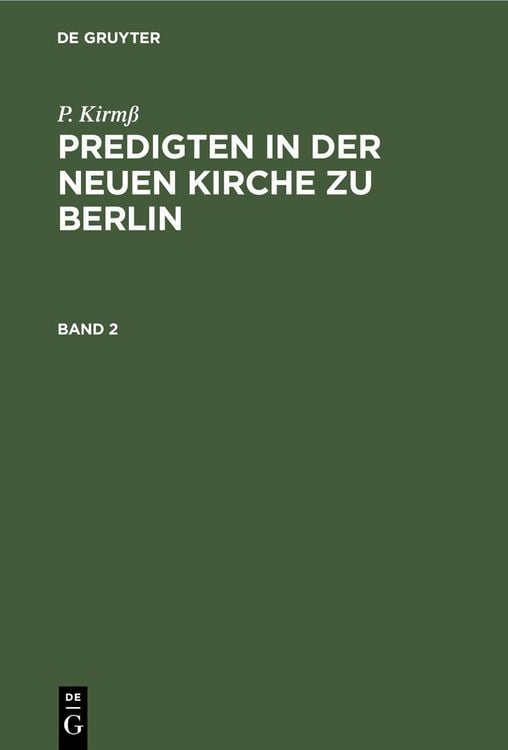 Produktbild: P. Kirm&szlig;: Predigten in der Neuen Kirche zu Berlin. Band 2