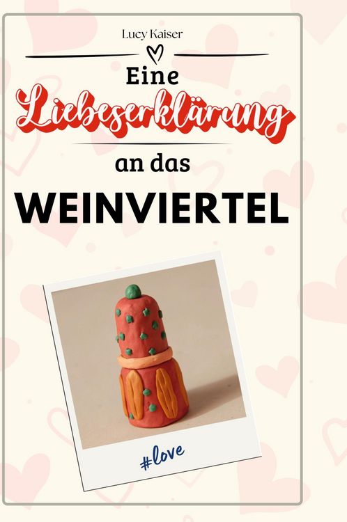 Produktbild: Eine Liebeserkl&auml;rung an das Weinviertel