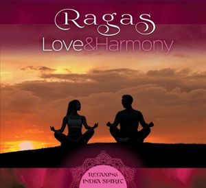 Produktbild: Ragas-Love and Harmony-Relaxing India Spirit
