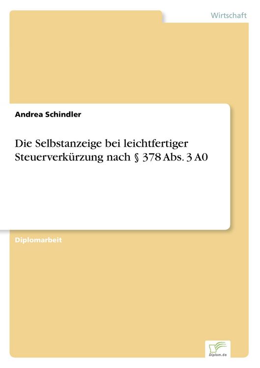 Produktbild: Die Selbstanzeige bei leichtfertiger Steuerverk&uuml;rzung nach &sect; 378 Abs. 3 A0