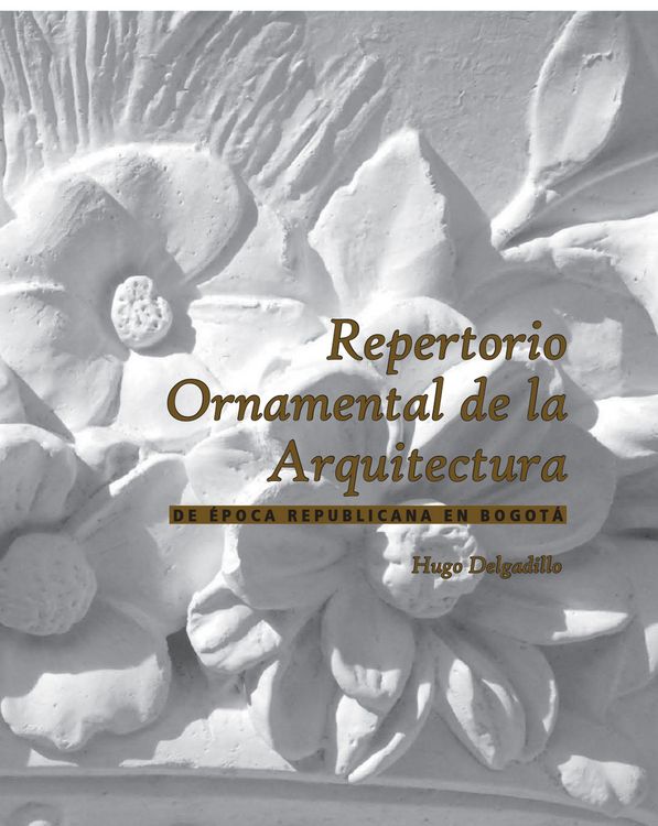 Produktbild: Repertorio ornamental de la arquitectura de &eacute;poca republicana en Bogot&aacute;.