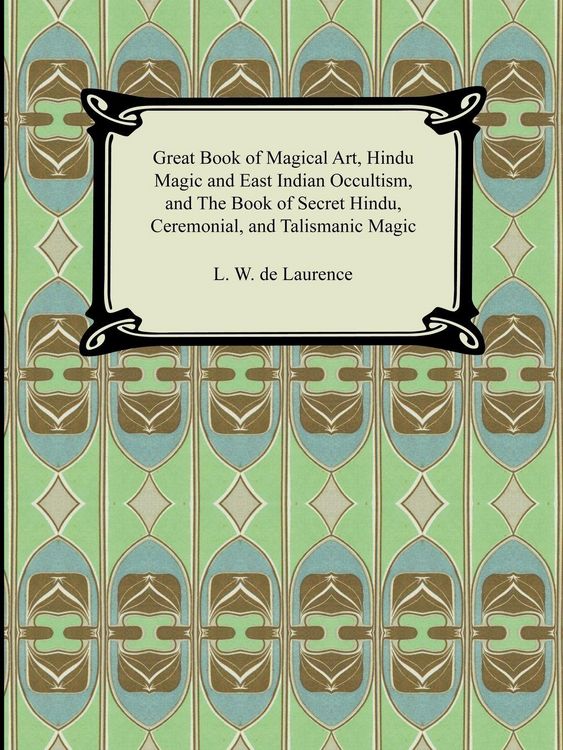 Produktbild: Great Book of Magical Art, Hindu Magic and East Indian Occultism, and the Book of Secret Hindu, Ceremonial, and Talismanic Magic