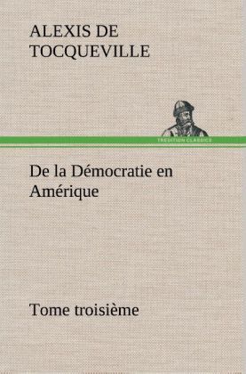 Produktbild: De la D&eacute;mocratie en Am&eacute;rique, tome troisi&egrave;me