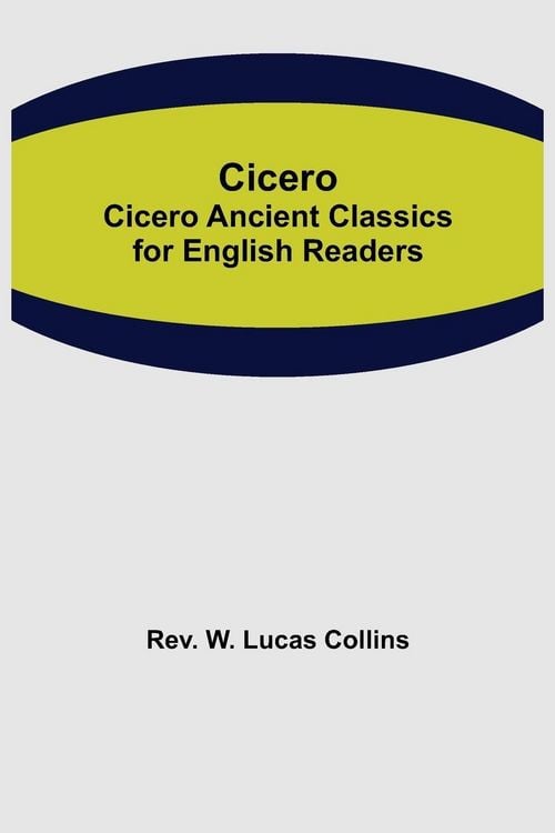 Produktbild: Cicero; Cicero Ancient Classics for English Readers