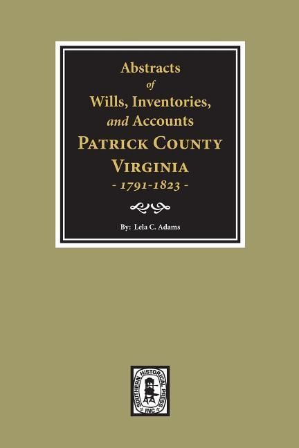 Produktbild: Abstracts of Wills, Inventories and Accounts of Patrick County, Virginia, 1791-1823.