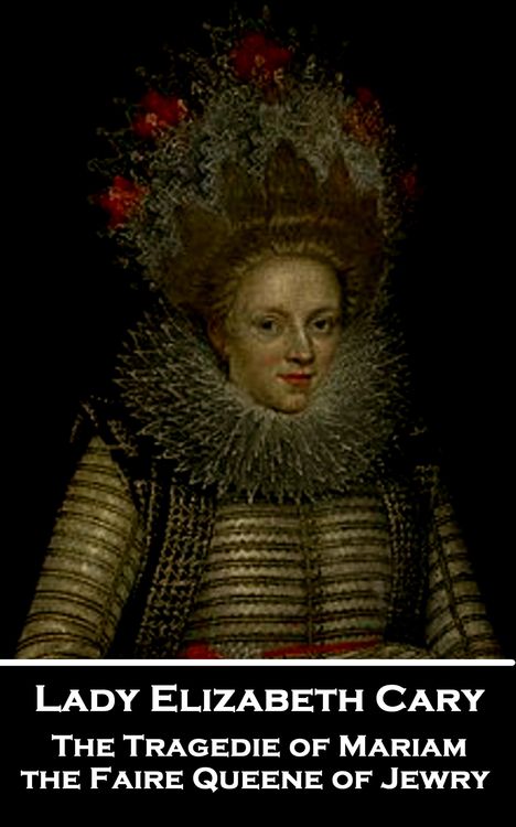 Produktbild: The Tragedie of Mariam, the Faire Queene of Jewry