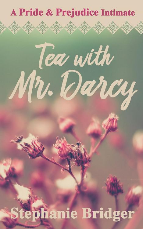 Produktbild: Tea with Mr. Darcy: A Pride and Prejudice Intimate