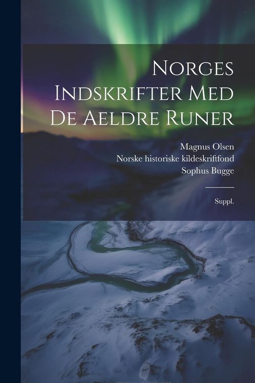 Produktbild: Norges indskrifter med de aeldre runer: Suppl.