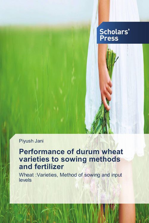 Produktbild: Performance of durum wheat varieties to sowing methods and fertilizer