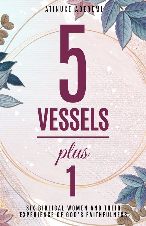 Produktbild: 5 Vessels Plus 1: Six Biblical Women and their Experience of God's Faithfulness