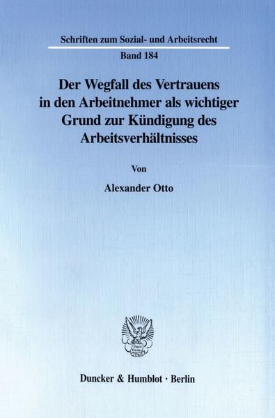 Produktbild: Der Wegfall des Vertrauens in den Arbeitnehmer als wichtiger Grund zur K&uuml;ndigung des Arbeitsverh&auml;ltnisses.