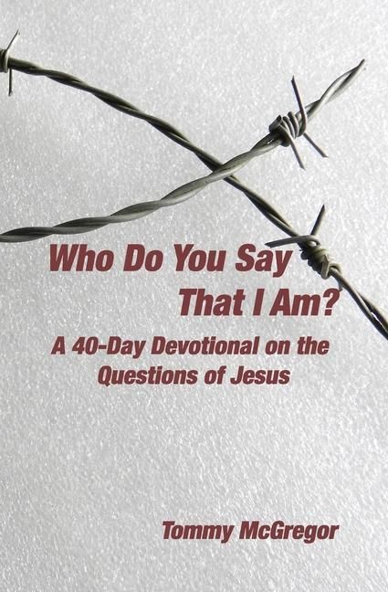 Produktbild: Who Do You Say That I Am?: A 40-Day Devotional on the Questions of Jesus