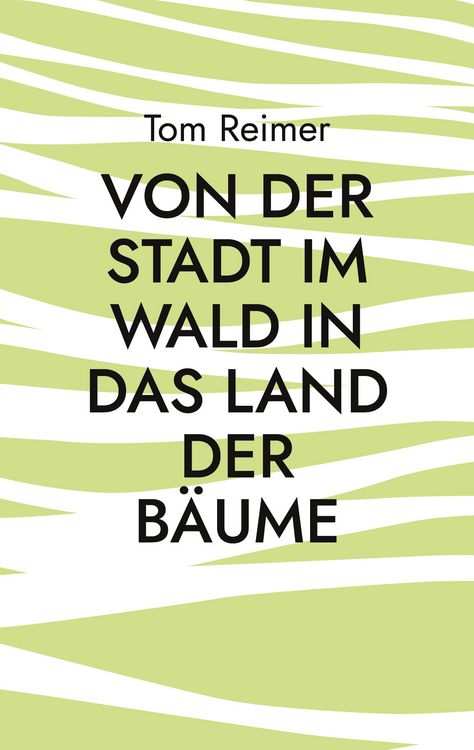 Produktbild: Von der Stadt im Wald in das Land der B&auml;ume