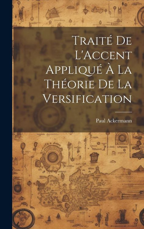 Produktbild: Trait&eacute; De L'Accent Appliqu&eacute; &Agrave; La Th&eacute;orie De La Versification